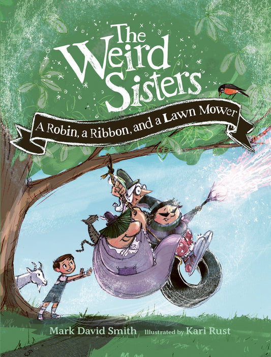 The Weird Sisters: A Robin, a Ribbon, and a Lawn Mower