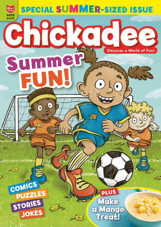 Chickadee Magazine - Summer 2024