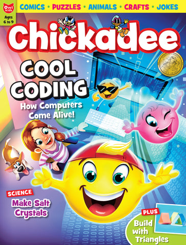 Chickadee Magazine: ages 6-9