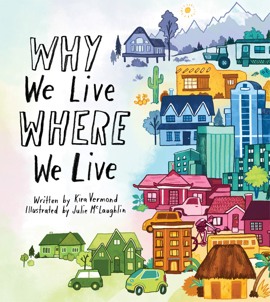 Why We Live Where We Live - Owlkids - Reading for kids and literacy resources for parents made fun. Books helping kids to learn.