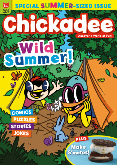 Chickadee Magazine - Summer 2022